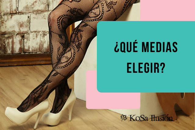 ¿Qué medias elegir? | Kosailusión tienda de lencería tallas grandes, bikinis, bañadores y asesoramiento de talla 